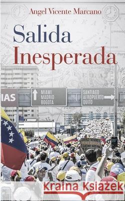Salida Inesperada Angel Vicente Marcano 9781657628854 Independently Published