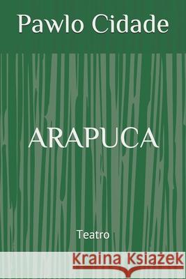 Arapuca Pawlo Cidade 9781657686588 Independently Published