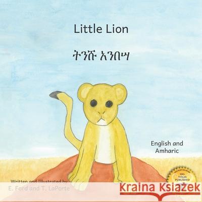 Little Lion: Where's My Mama in Amharic and English T. Laporte E. Ford T. Laporte 9781657693227