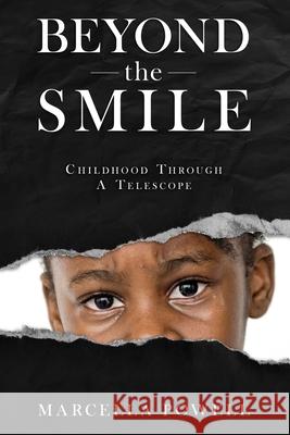 Beyond The Smile: Childhood Through A Telescope Marcella Powell 9781657714939