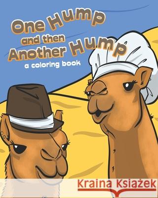 One Hump and then Another Hump: A coloring book Philip Adkins 9781657749863 
