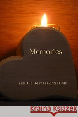 Memories: Keep The Light Burning Bright Carolyn Potsic 9781657749962 Independently Published
