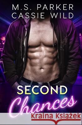 Second Chances Cassie Wild M. S. Parker 9781657785748 Independently Published