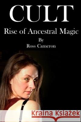 Cult: Rise of Ancestral Magic Ross Alexander Cameron, Jack Victor 9781657814837