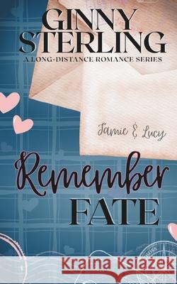 Remember Fate Ginny Sterling 9781657840638 Independently Published