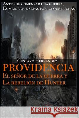 Providencia: El señor de la guerra y la rebelión de Hunter Hernández, Gustavo 9781657858534