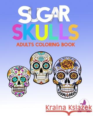 Sugar Skulls: anti stress coloring books for adults Papa Abdou 9781657885691