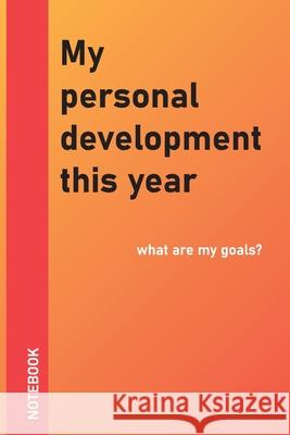 My personal development this year: what are my goals? Notebookes Cover Notebooke 9781657961166 Independently Published