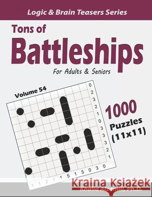 Tons of Battleships for Adults & Seniors: 1000 Puzzles (11x11) Khalid Alzamili 9781658008761 Independently Published