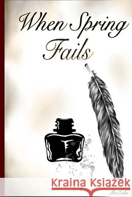 When Spring Fails Alba Cecilia Callejas 9781658048927