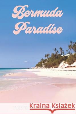 Bermuda Paradise: Pages for Planning a Fun Cruise Dee Mack 9781658058247 Independently Published
