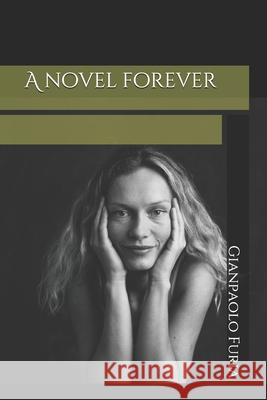 A novel forever Gianpaolo Furia 9781658102353 Independently Published