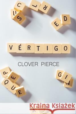 Vértigo Pierce, Clover 9781658106979 Independently Published