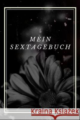 Mein Sextagebuch: 110 Seiten deiner Eroberungen. Susanne Schilling 9781658118552 Independently Published