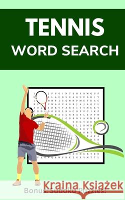 Tennis Word Search: Puzzle Book for Adults and Teens with 20 Games and Solutions Truly Tennis Books 9781658132244