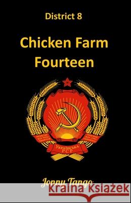 District 8: Chicken Farm Fourteen Jonny Tango 9781658180368