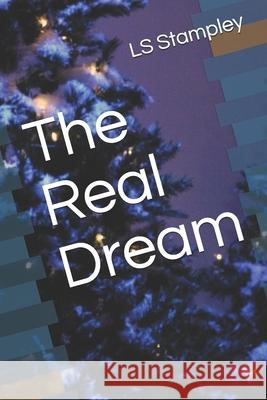 The Real Dream Sue Hebner Ls Stampley 9781658210584