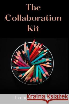 The Collaboration Kit Lynne Sturtevant 9781658224703