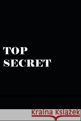 Top Secret Daniel Foster 9781658239448 Independently Published