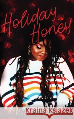 Holiday Honey: a novella Chencia C. Higgins 9781658308076 Independently Published