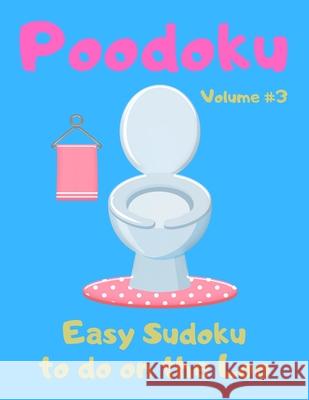 Poodoku: Easy Sudoku Puzzles to do on the Loo Sudoku Puzzlers 9781658323147 Independently Published