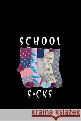 School s*cks Le Med 9781658394321 Independently Published
