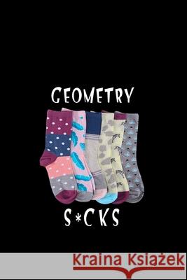 Geometry s*cks Le Med 9781658525688 Independently Published