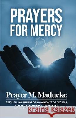 Prayers for Mercy Prayer M Madueke 9781658537506 Independently Published