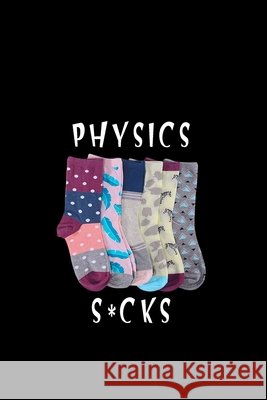 Physics s*cks Le Med 9781658540339 Independently Published