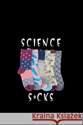 Science s*cks Le Med 9781658545099 Independently Published