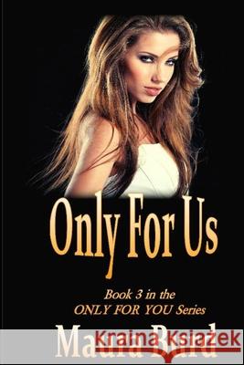 Only for Us: Book 3 in the ONLY FOR YOU Series Maura Burd 9781658547680