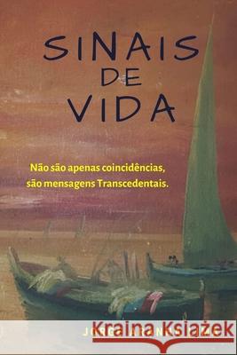 Sinais de Vida: Não são apenas coincidências, são mensagens Transcedentais. de Siqueira Lima, Jorge Luiz Aranha 9781658614542