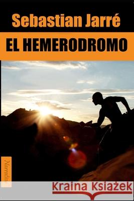 El Hemerodromo Jarr 9781658623537 Independently Published