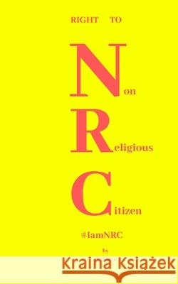 Right To Non Religious Citizen: NRC W. Hoami 9781658624534 Independently Published