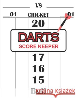 Dart Score Keeper: 100 Darts Score Sheets, Darts Game, Dart Score Pad, Score Keeper Notebook Salvador Handerson 9781658629867