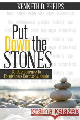 Put Down The Stones: 30-Day Journey to Forgiveness Devotional Guide Tamikca Day Lauren Eldridge Kimberly England 9781658639798