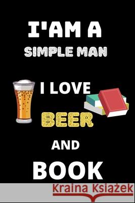 i am a simple man i love beer and book: perfect git for beer and book lover Shin Publishin 9781658683593