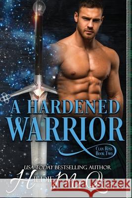 A Hardened Warrior Hildie McQueen 9781658697965 Independently Published