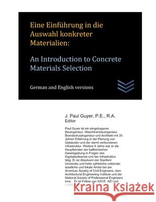 Eine Einführung in die Auswahl konkreter Materialien: An Introduction to Concrete Materials Selection Guyer, J. Paul 9781658703703 Independently Published