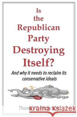 Is the Republican Party Destroying Itself? Thomas E. Patterson 9781658728638