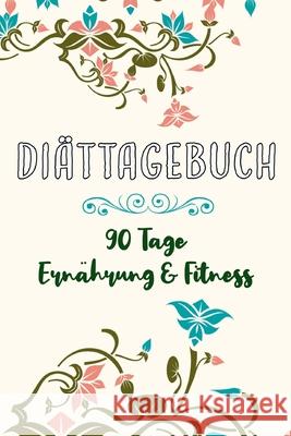 Diättagebuch: 90 Tage Ernährung und Fitness -- Das Abnehmtagebuch zum Eintragen -- Inkl. Nährwerttabelle und vielen Tipps -- Vorher Veid, Franziska 9781658730686