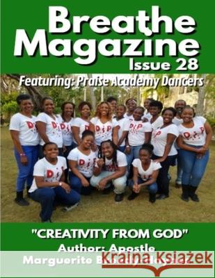 Breathe Magazine Issue 28: Creativity From God Marguerite Breedy-Haynes 9781658733854 Independently Published