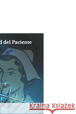 Seguridad del Paciente Jacqueline Lincango Alexandra P. Palma Juan Pablo Ayala Mercy Gualotu 9781658761178