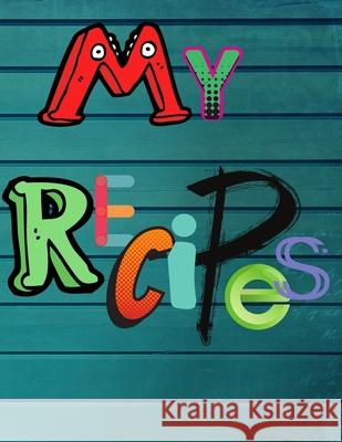 My Recipes: The XXL do-it-yourself cookbook to note Madzia Forhome 9781658768726 Independently Published