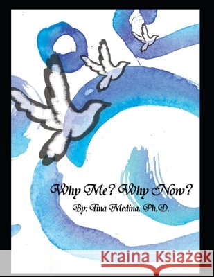 Why Me? Why Now? Tina Medina 9781658784665