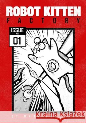 Robot Kitten Factory: Issue #1 Mark Bussler 9781658796934