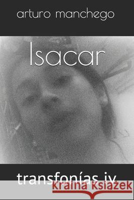 Isacar: transfonías iv Manchego, Arturo 9781658801713