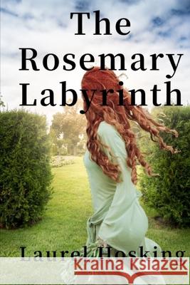 The Rosemary Labyrinth Laurel Hosking 9781658816175