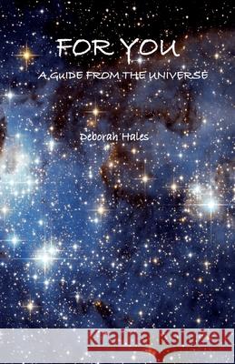 For You: A Guide from the Universe Deborah Hales 9781658817301