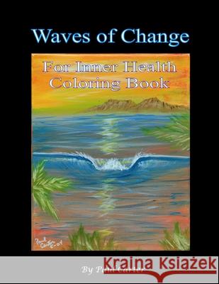 Waves of Change: For Inner Health Coloring Book Paul Carter 9781658821988